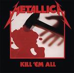Metallica -  "KILL`EM ALL" (1983 )